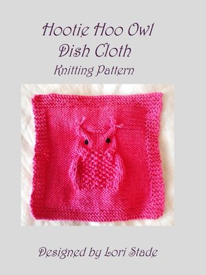 cover image of Hootie Hoo Owl Dish Cloth Knitting Pattern